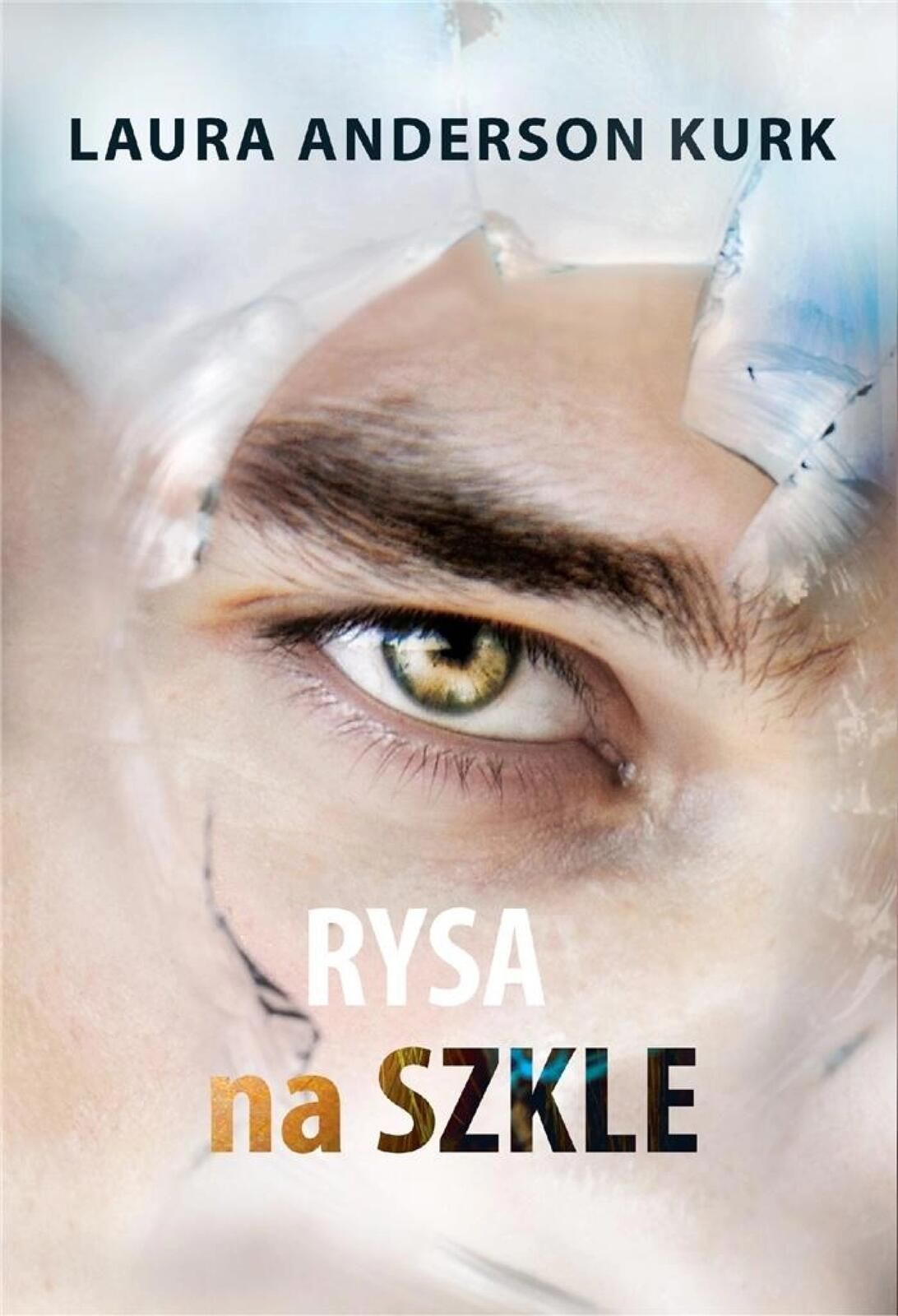 Rysa na szkle Dreams Anderson Kurk Laura Rok wydania: 2022, oprawa: