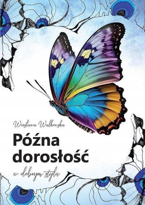 Późna Dorosłość W Dobrym Stylu, Walkowska Wiesława 37507B04183Ks