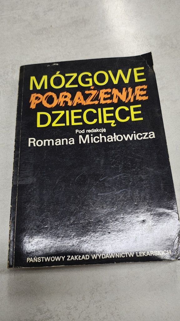 Mózgowe porażenie dziecięce. Pod redakcją Romana Michałowicza