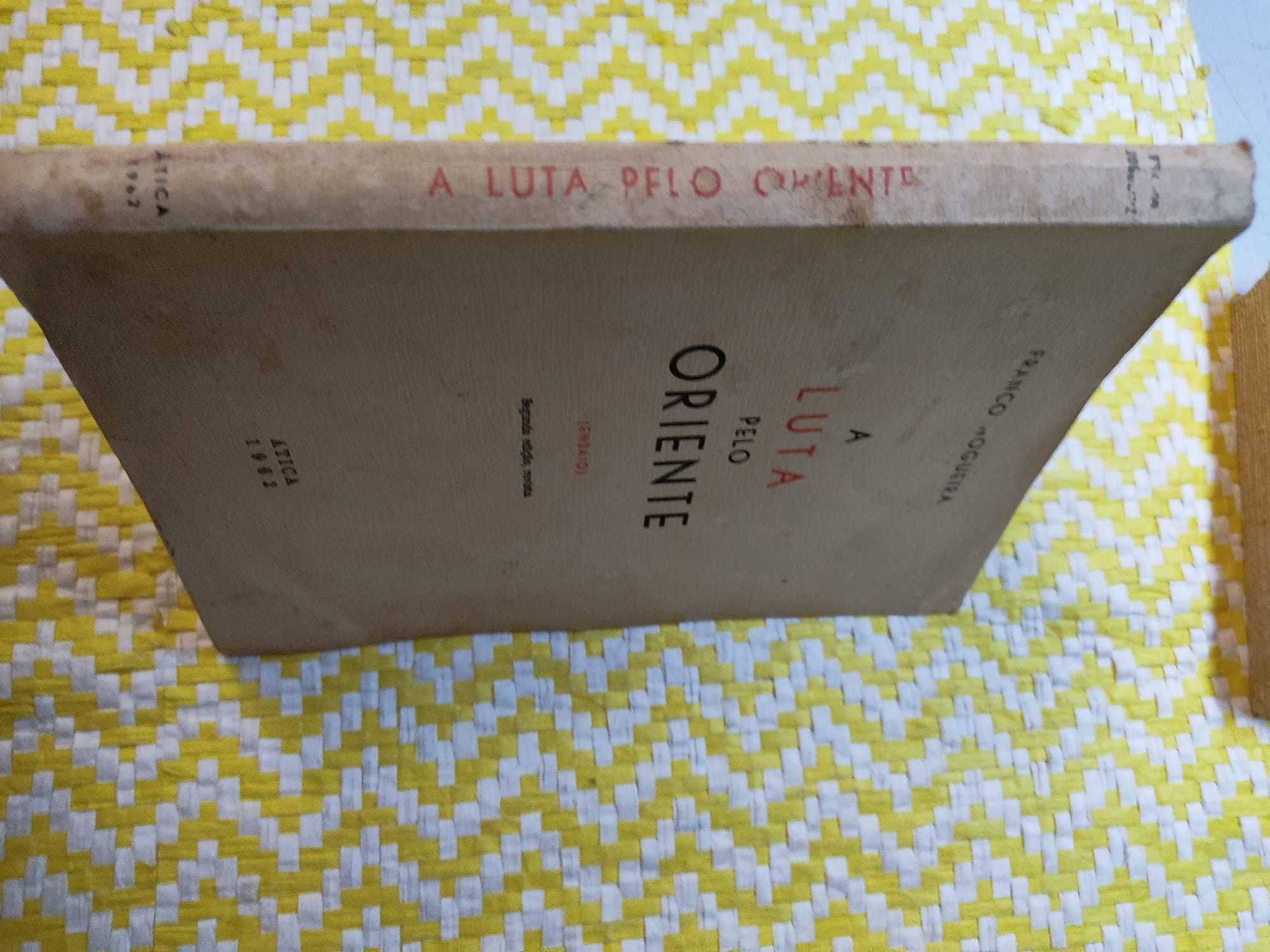 A luta pelo Oriente- 
Franco Nogueira.