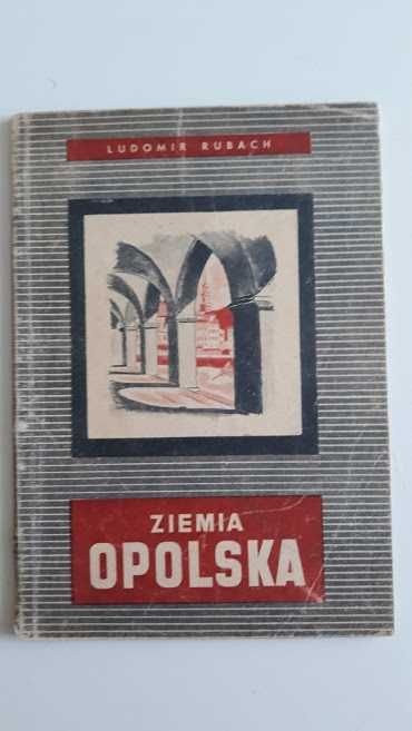 Ziemia Opolska. L. Rubach. 1953