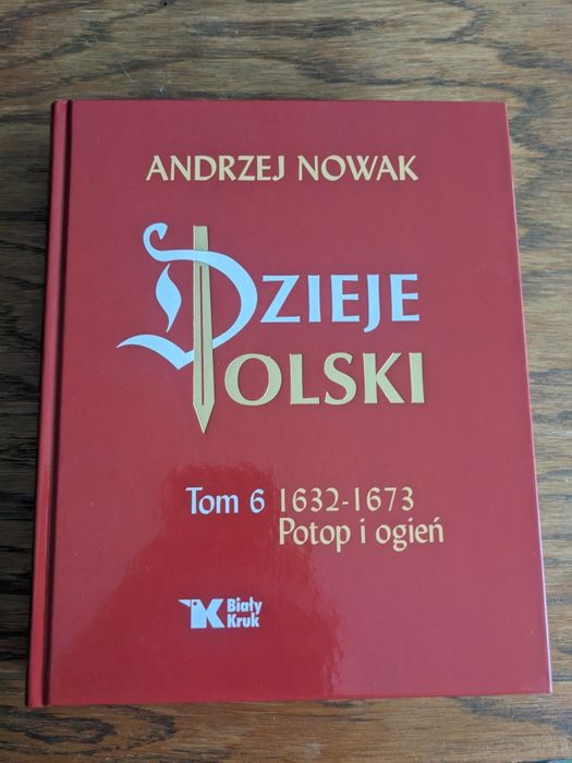 Dzieje Polski, tom 6, Andrzej Nowak