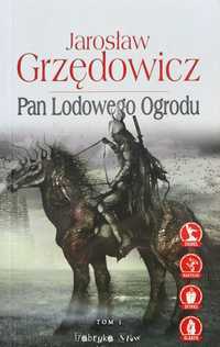 Pan Lodowego Ogrodu. Tom 1
Grzędowicz Jarosław