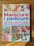 Manicure i pedicure - Leigh Toselli - atlas z gorowymi instrukcjami
