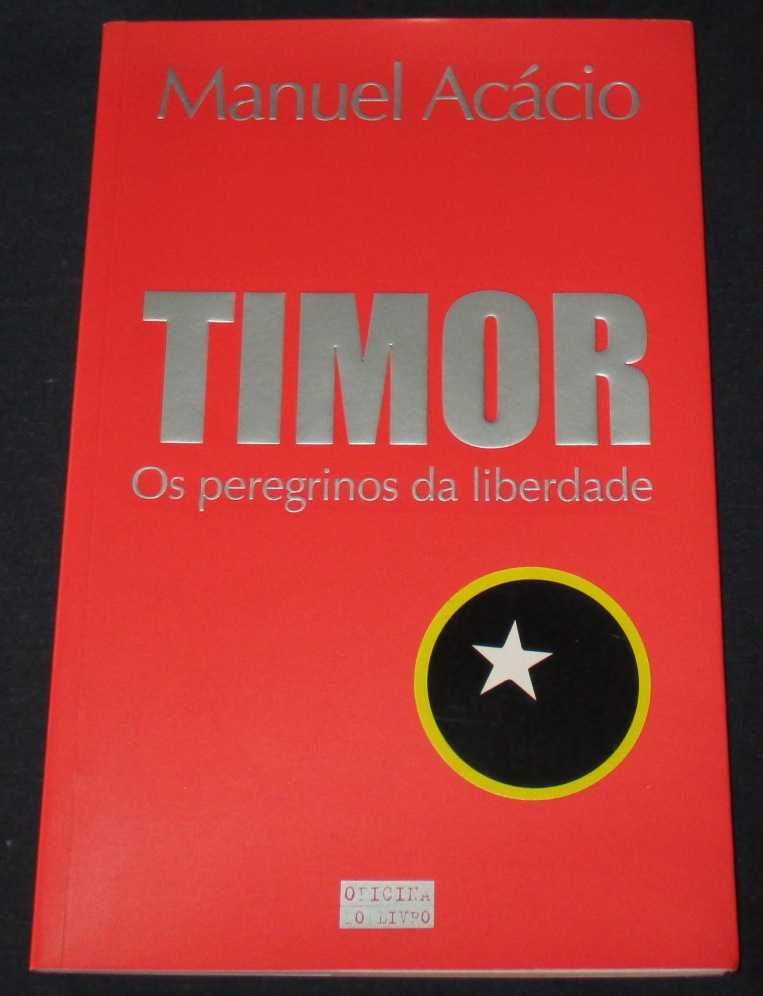 Livro Timor Os peregrinos da liberdade Manuel Acácio