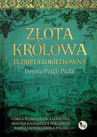 Złota Królowa. Elżbieta Łokietkówna