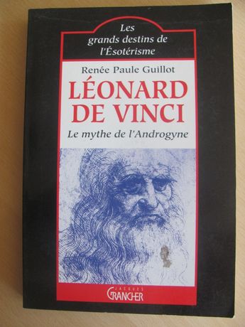 Léonard de Vinci - Le Mythe de i´Androgyne de René Paule Guillot