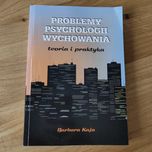 Problemy psychologii wychowania teoria i praktyka Barbara Kaja