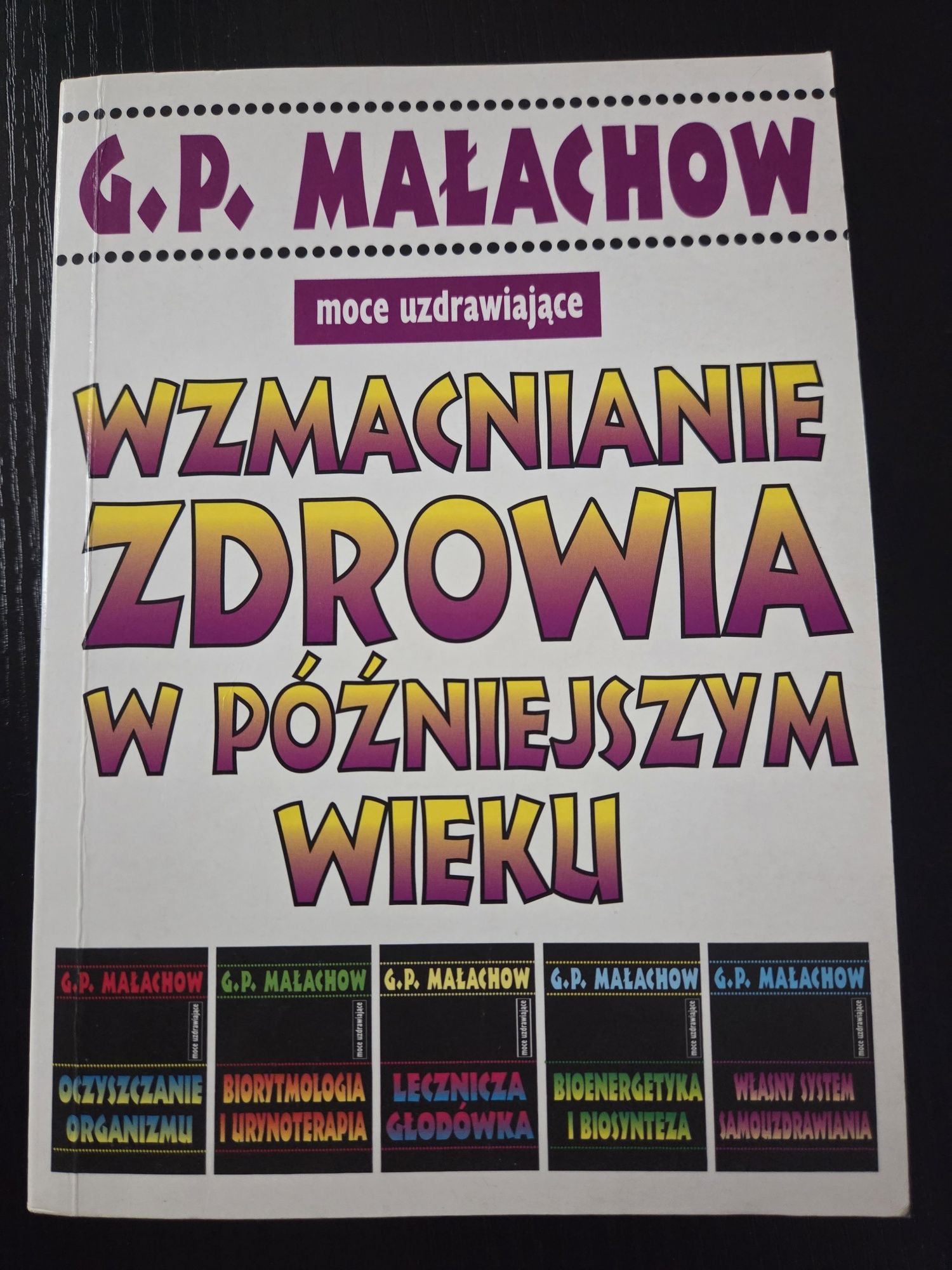 Wzmacnianie zdrowia w późniejszym wieku - G.P. Małachow