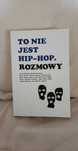 To nie jest hip-hop. Rozmowy. Część 1