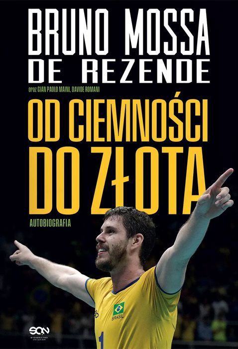 Bruno Rezende. Od ciemności do złota. Autobiografia. Sine Qua Non