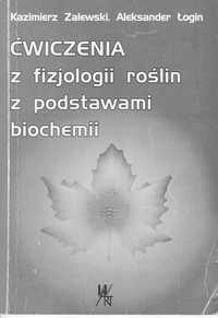 Ćwiczenia z fizjologii roślin z podstawami biochemii-Zalewski, Łogin