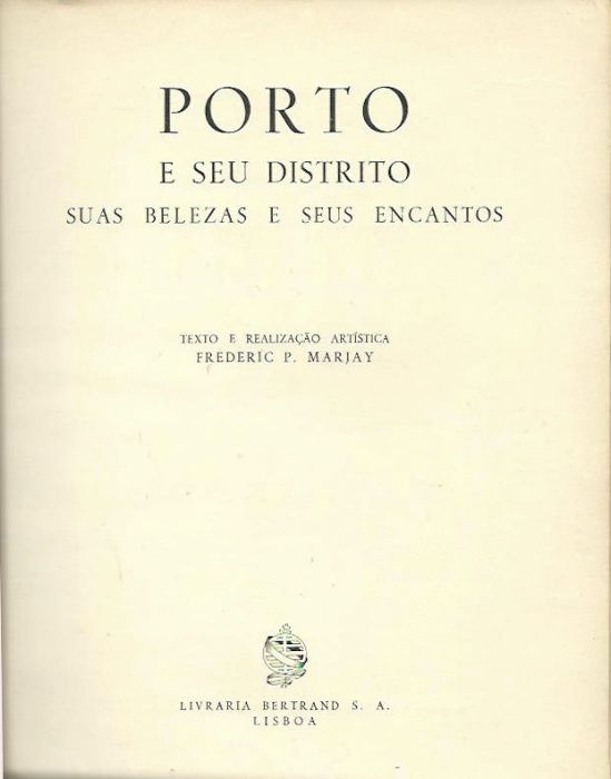 Porto e seu distrito – Suas belezas e seus encantos_Frederic P. Marjay