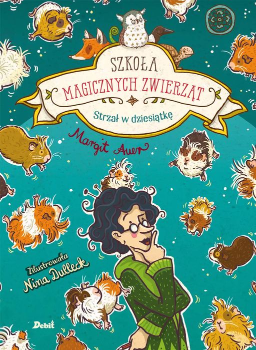 Szkoła Magicznych Zwierząt. Strzał W Dziesiątkę Margit Auer Nowa