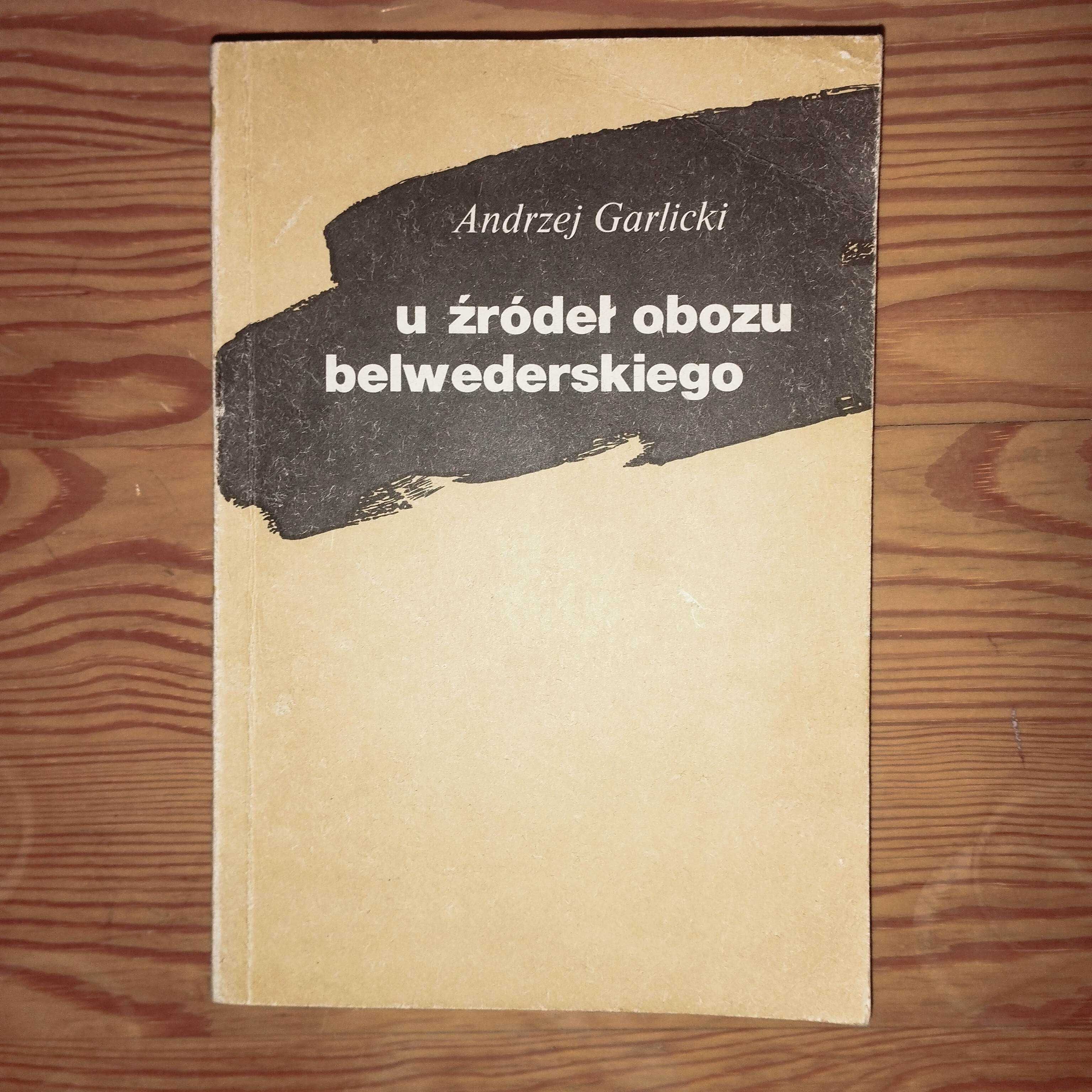 U źródeł obozu belwederskiego Andrzej Garlicki