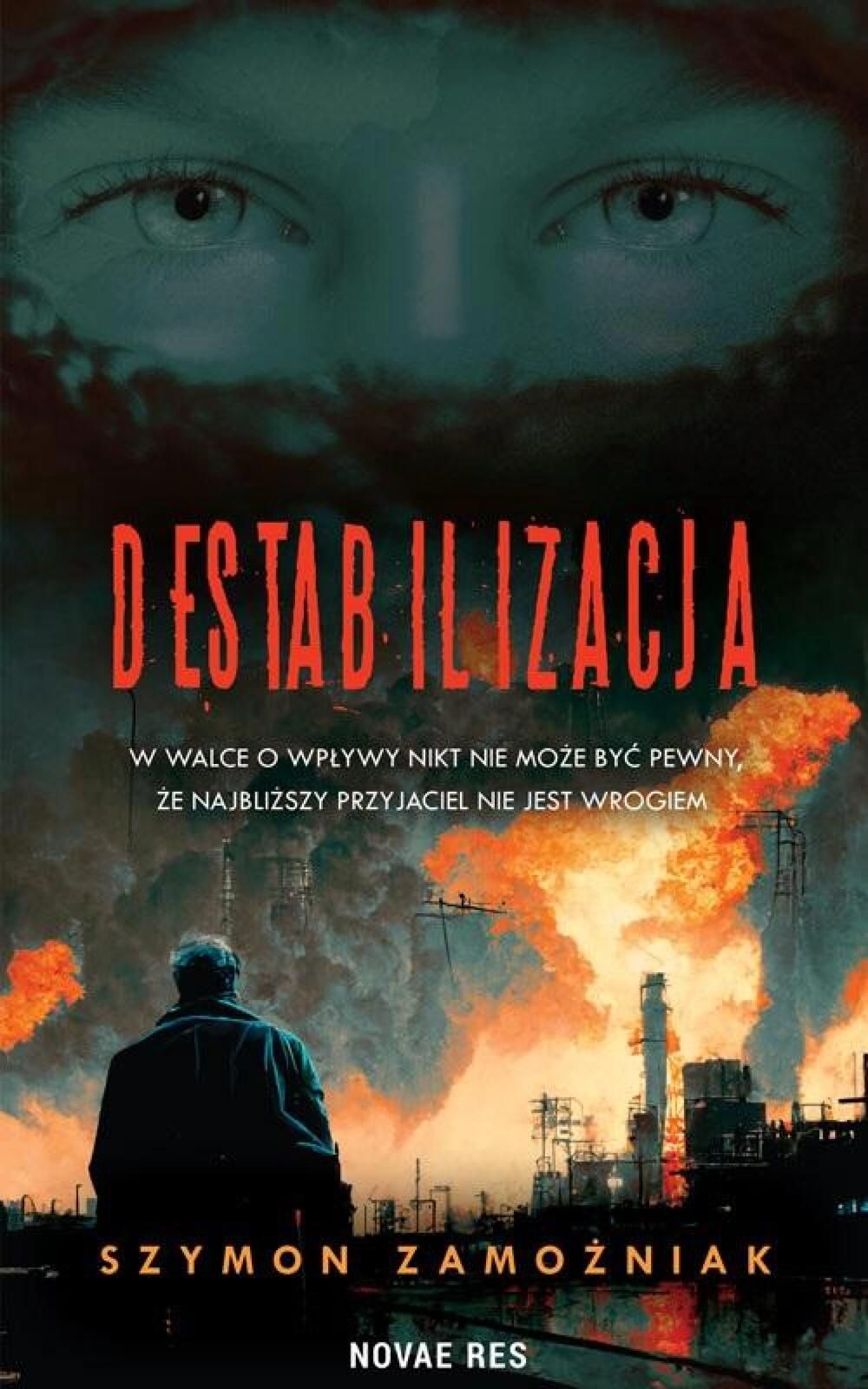 Destabilizacja 2023 Wydawnictwo Novae Res Szymon Zamożniak