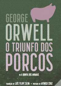 O Triunfo dos Porcos
Ou A Quinta dos Animais
de George Orwell