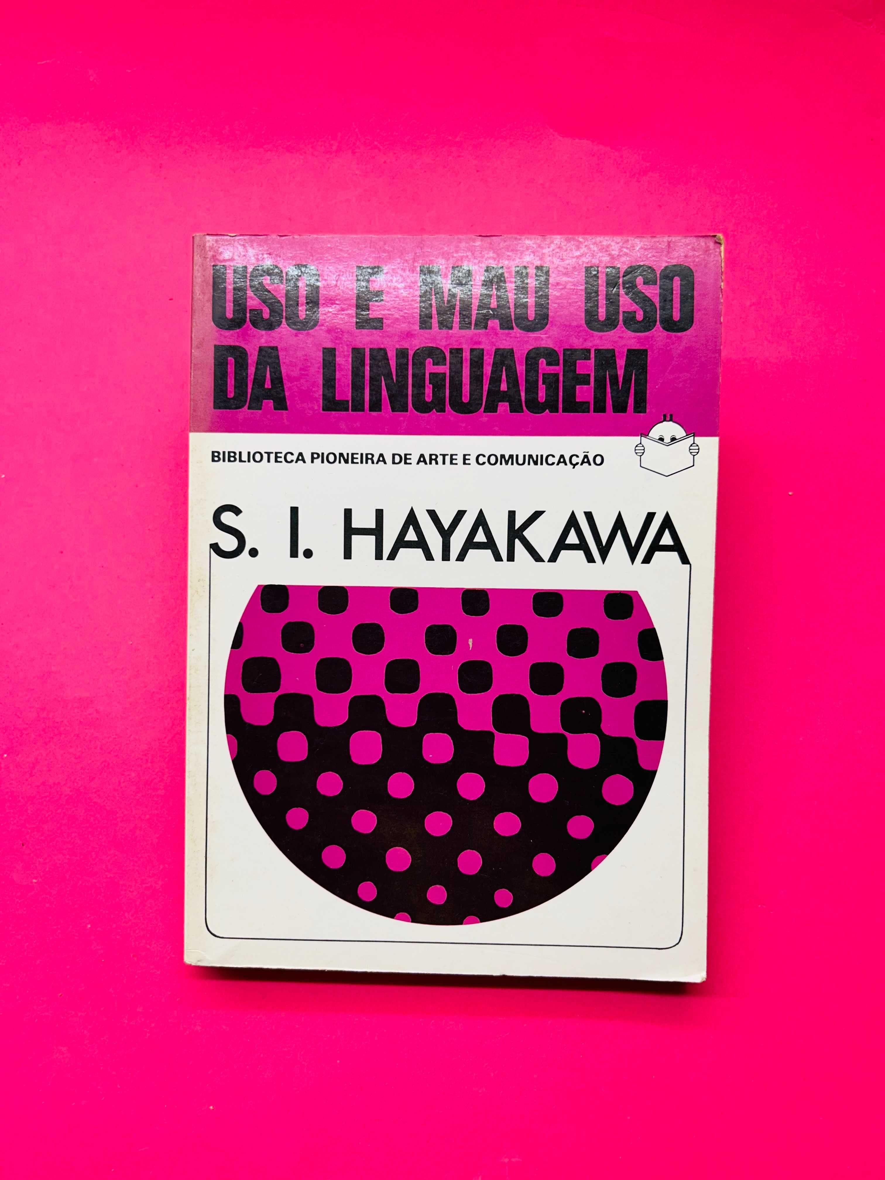 Uso e mau uso da linguagem - S. I. Hayakawa