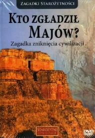 Film Kto Zgładził Majów - Zagadka Zniknięcia Cywilizacji Płyta Dvd