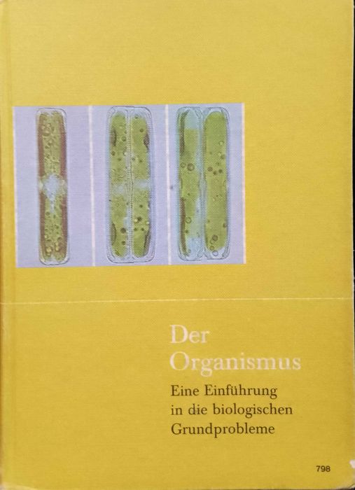 Der Organismus - Eine Einführung in die biologischen Grundprobleme