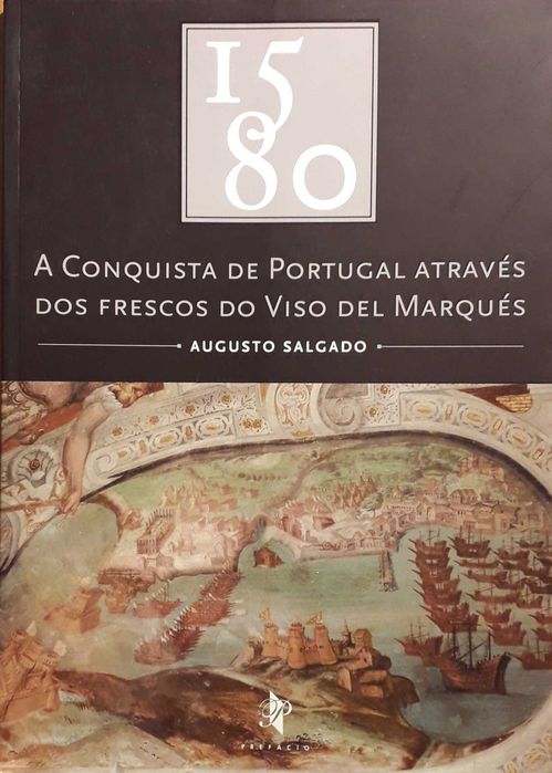 1580 - A Conquista de Portugal Através dos Frescos do Viso Del Marqués
