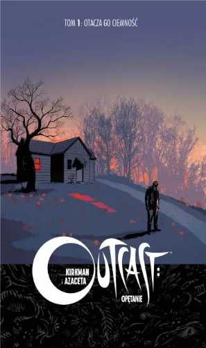 Outcast: Opętanie T.1 Otacza go ciemność - Robert Kirkman, Paul Azace