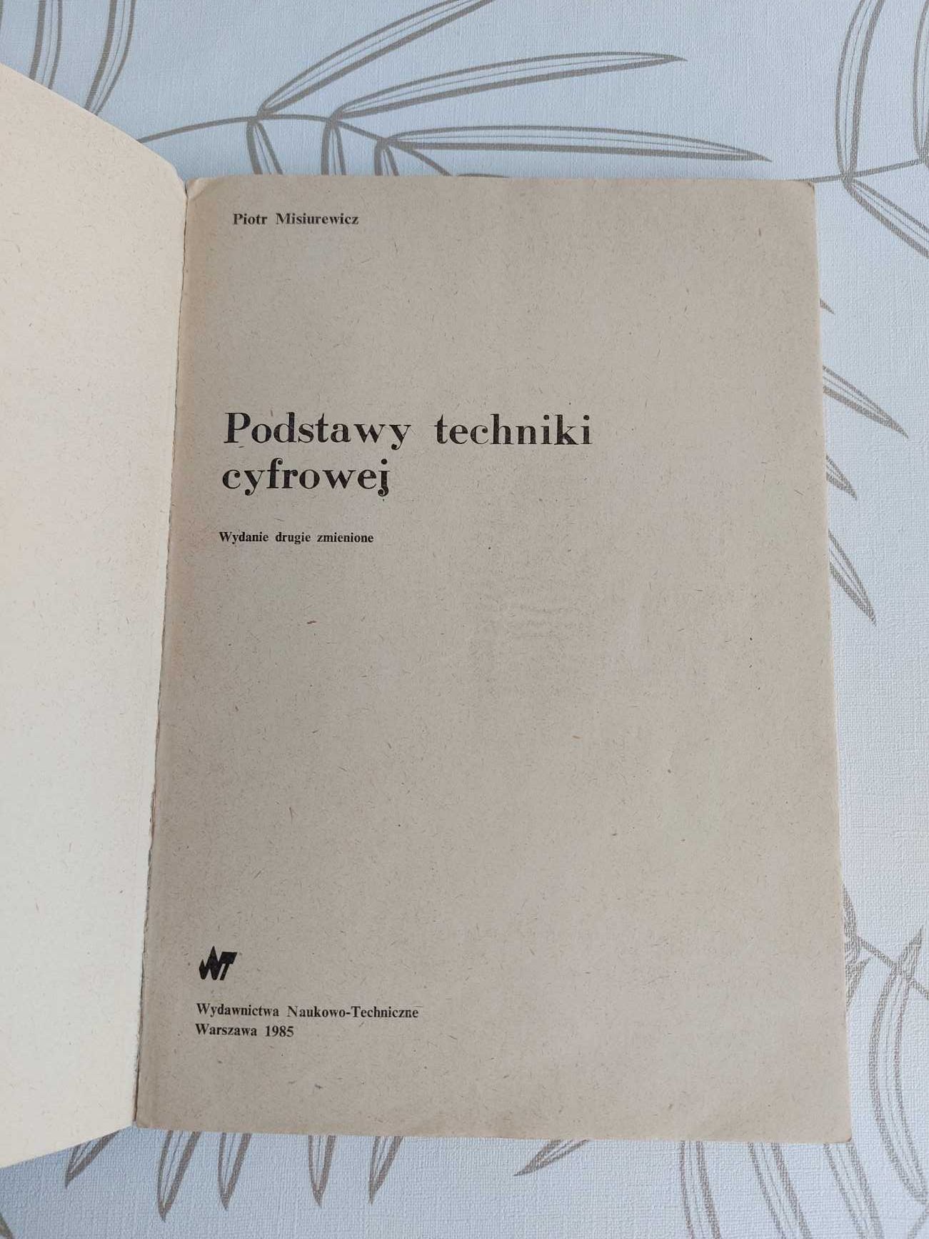 Podstawy techniki cyfrowej Piotr Misiurewicz