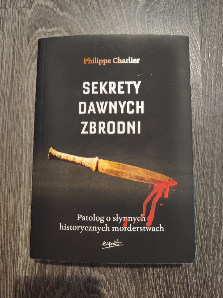 Philippe Charlier Sekrety dawnych zbrodni