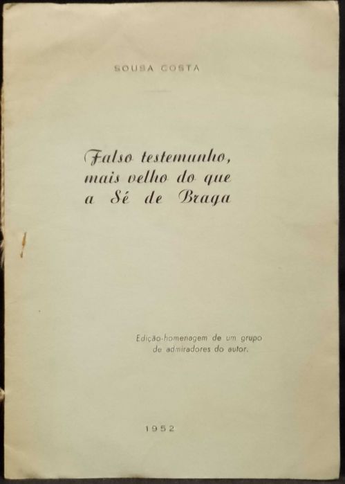 Falso Testemunho, mais velho do que a Sé de Braga 1952 Sousa Costa