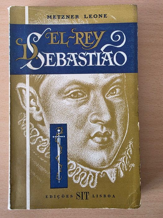 Livro "El-Rey D. Sebastião" de Metzner Leone