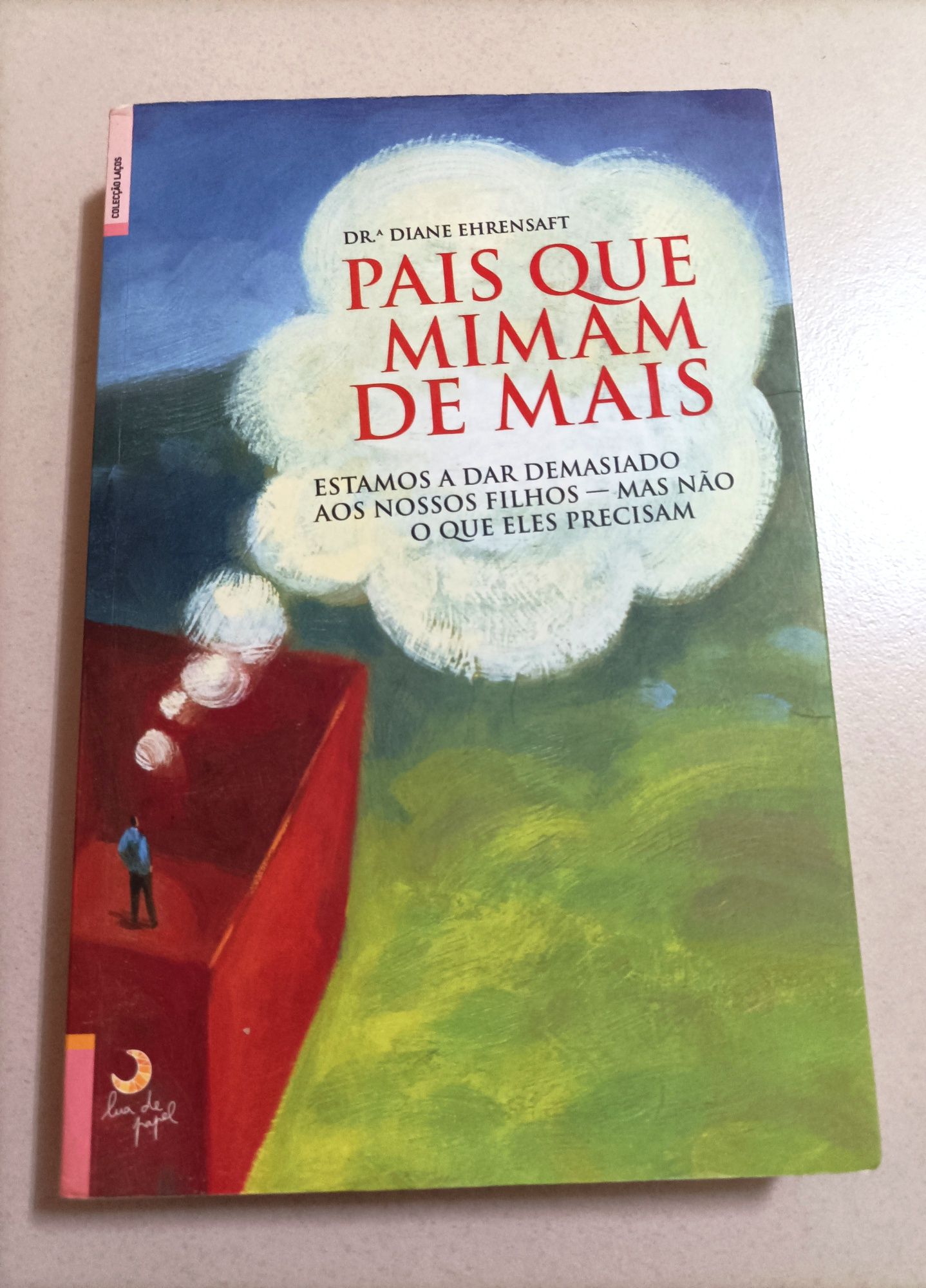 Livro: Pais que Mimam Demais - Drª Diane Ehrensaft