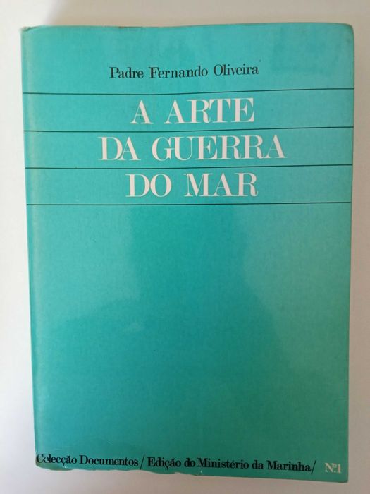 A arte da Guerra e do Mar - Padre Fernando Oliveira