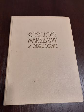 Album Kościoły   Warszawy w odbudowie. Rok wydania 1956