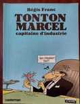 Tonton Marcel - Capitain D´industrie - Régis Franc