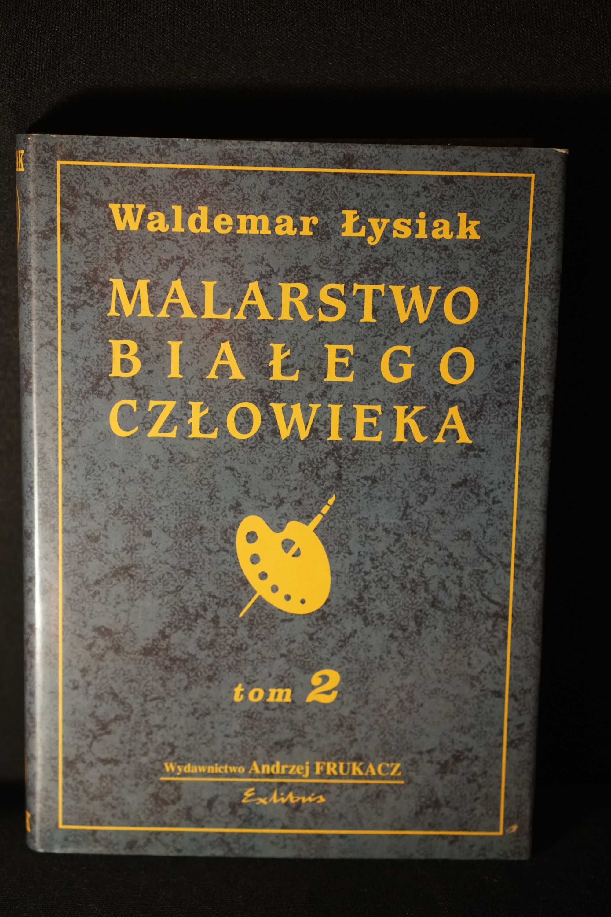 Waldemar Łysiak "Malarstwo Białego Człowieka"