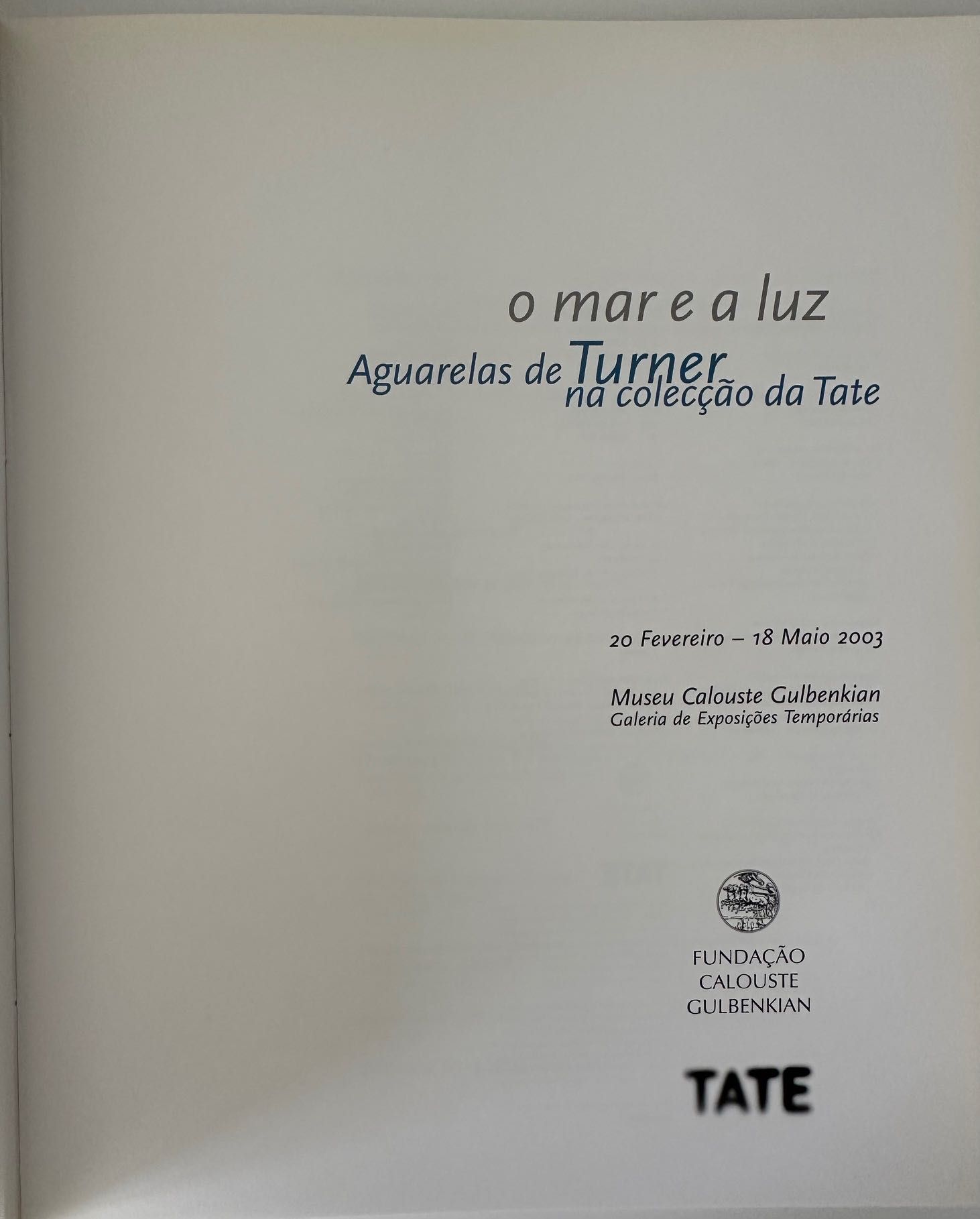 O Mar e a Luz. Aguarelas de Turner na Colecção da Tate - 2003