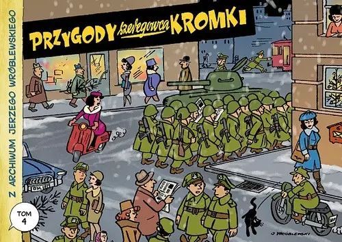 Z Archiwum Jerzego Wróblewskiego. Tom 4. Przygody Szeregowca Kromki