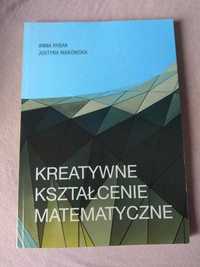 Kreatywne kształcenie matematyczne Anna Rybak