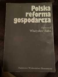 Polska Reforma Gospodarcza - Władysław Baka