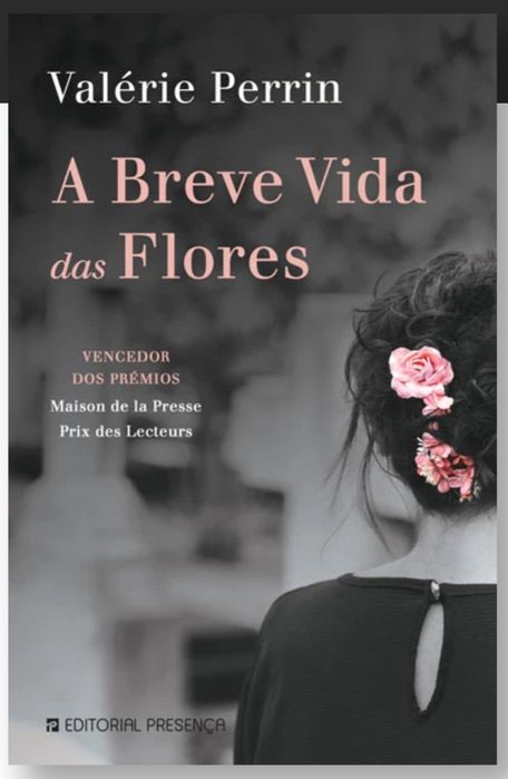 A Breve Vida das Flores - Valérie Perrin