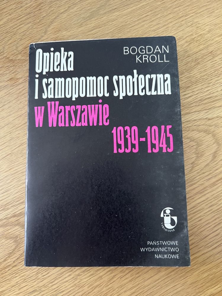 Opieka i samopomoc społeczna w Warszawie 1939 Bogdan Kroll