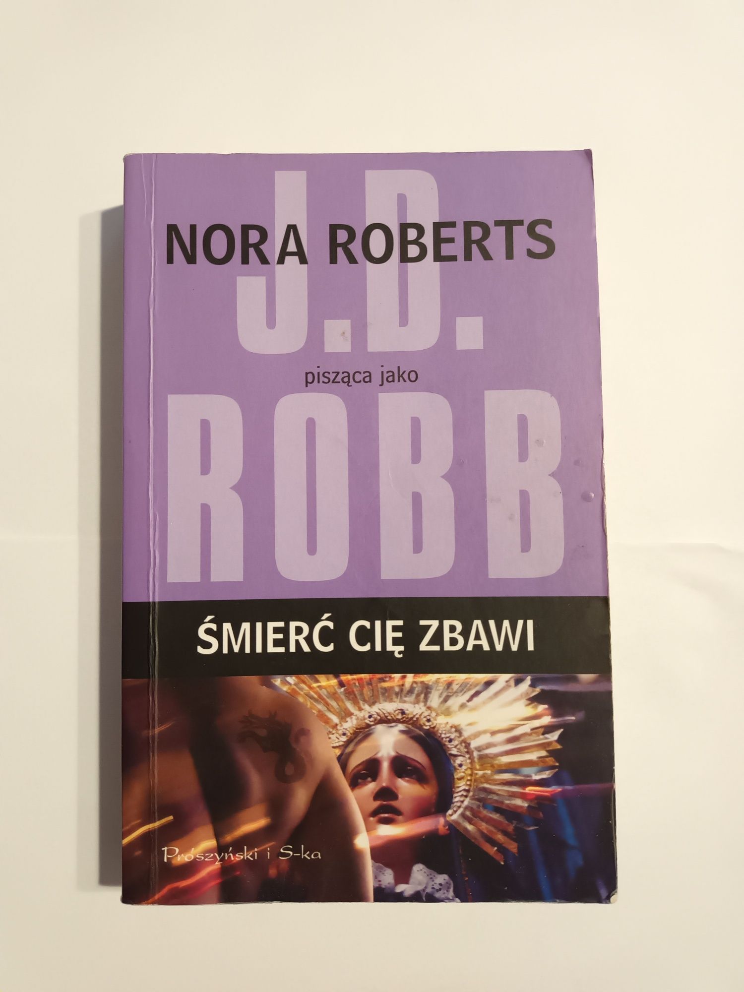 Śmierć cię zbawi Nora Roberts  J.D. Robb