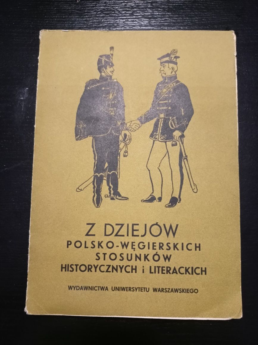 Z dziejów polsko-węgierskiej stosunków historycznych i literackich