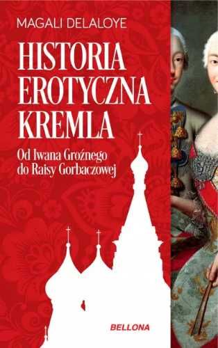 Historia erotyczna Kremla - Magali Delaloyle