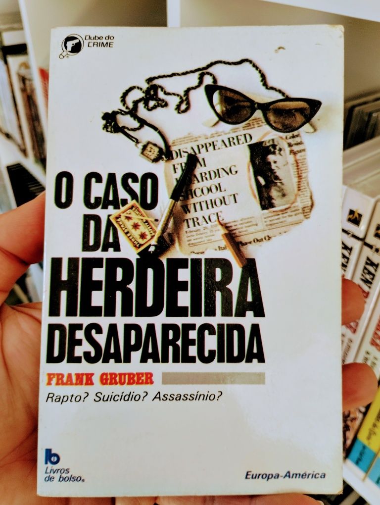 o Caso da Herdeira Desaparecida - Frank Gruber - Europa América