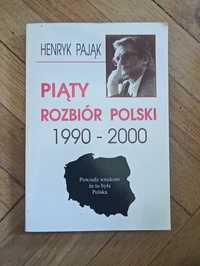 Henryk Pająk "Piąty rozbiór polski"