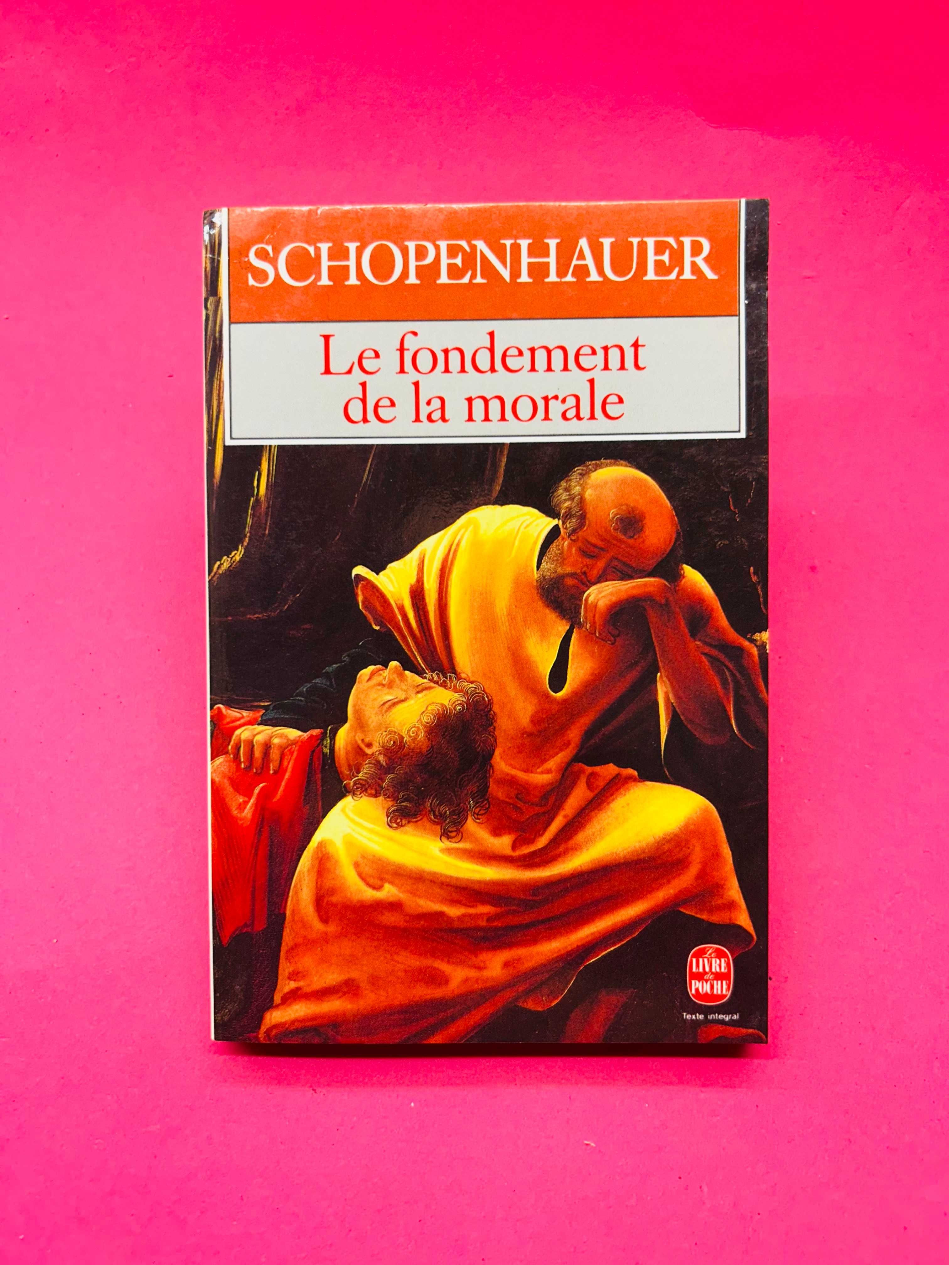 Le fondement de la Morale - Schopenhauer