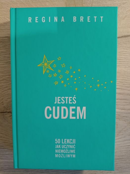Regina Brett, Jesteś cudem. 50 lekcji jak uczynić niemożliwe możliwym