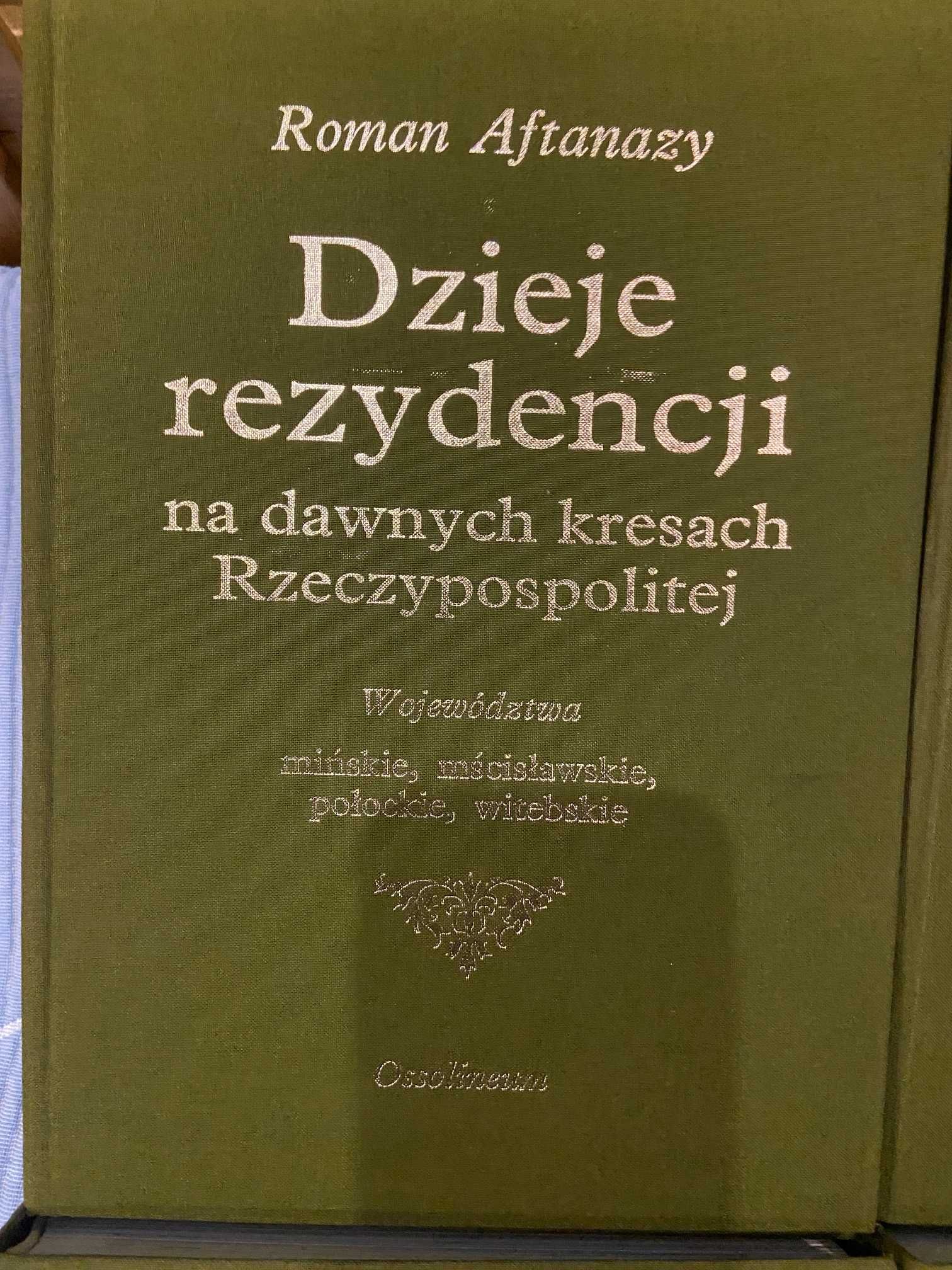 Dzieje rezydencji na dawnych Kresach Rzeczpospolitej,  1-7  Aftanazy R
