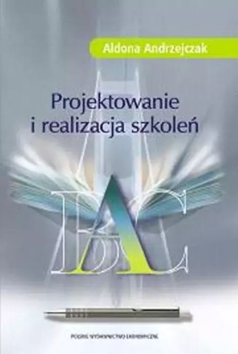 Projektowanie I Realizacja Szkoleń Andrzejczak Aldona